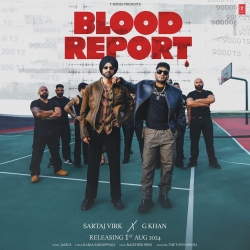 Blood Report - Sartaj Virk, G Khan Mp3 Song