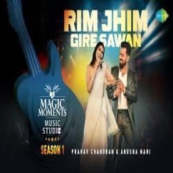 Rim Jhim Gire Sawan - Pranav Chandran, Anusha Mani Mp3 Song