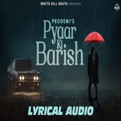 Pyaar Ki Barish - Prodemi Mp3 Song