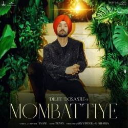 Mombattiye - Diljit Dosanjh Mp3 Song