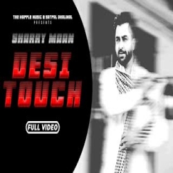 Desi Touch - Sharry Maan Mp3 Song
