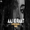 Aaj Ki Raat (Remix) Aftermorning