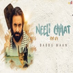 Neeli Chhat - Babbu Maan Mp3 Song