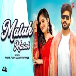 Matak Matak -Rahul Puthi, Ashu Twinkle Mp3 Song