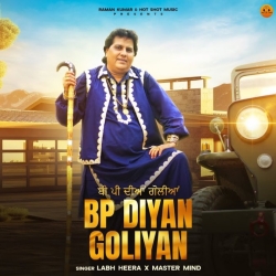BP Diyan Goliyan - Labh Heera, Master Mind Mp3 Song
