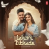 Lahore Dikhade - Oye Kunaal