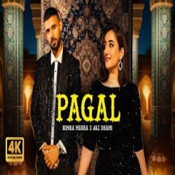 Pagal - Nimra Mehra, Jaz Dhami Mp3 Song