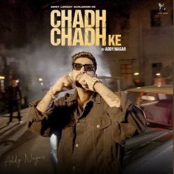Chadh Chadh ke - Addy Nagar Mp3 Song