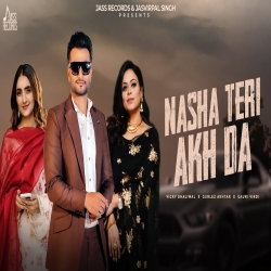 Nasha Teri Akh Da - Vicky Dhaliwal, Gurlej Akhtar Mp3 Song