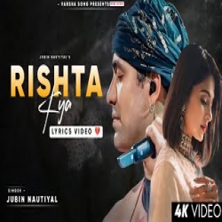 Rishta Kya Tera Mera - Jubin Nautiyal Mp3 Song