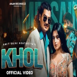 Khol - Amit Saini Rohtakiya Mp3 Song