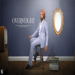Overweight - Satbir Aujla Mp3 Song