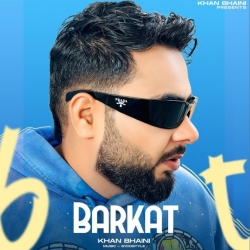 Barkat - Khan Bhaini Mp3 Song