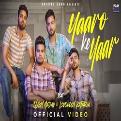 Yaaro Ke Yaar - Elvish Yadav, Vibhor Parashar Mp3 Song