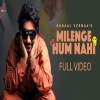 Milenge Hum Nahi - Kunaal Vermaa