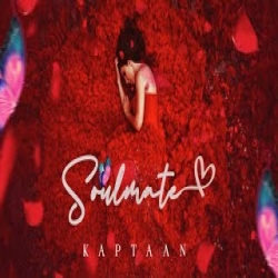 Soulmate - Kaptaan Mp3 Song