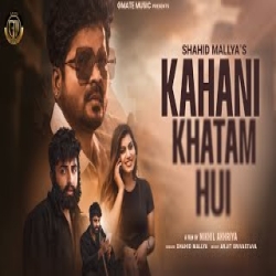 Kahani Khatam Hui - Shahid Mallya Mp3 Song
