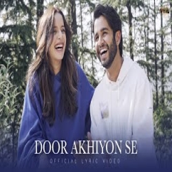 Door Akhiyon Se - Rochak Kohli, Lisa Mishra Mp3 Song