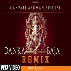 Danka Baja (Remix) Ganpati Aagman Special Mp3 Song
