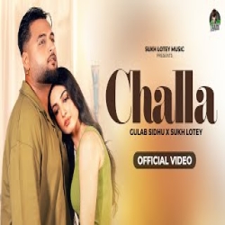 Challa - Gulab Sidhu ft Sukh Lotey Mp3 Song