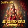 Jai Ganesh Jai Ganesh Jai Ganesh Deva