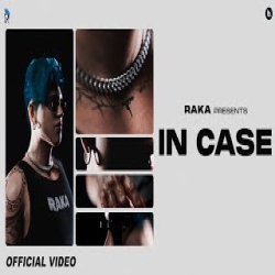 In Case - Raka Mp3 Song
