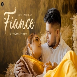 Fiance - Guri Lahoria Mp3 Song