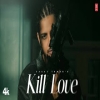 Kill Love - Saaaj Tomar, Feat. Ira Chauhan