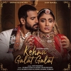 Kehna Galat Galat - Jyoti Nooran