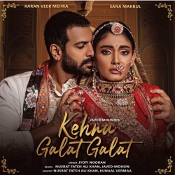 Kehna Galat Galat - Jyoti Nooran Mp3 Song