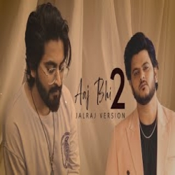 Aaj Bhi 2 (JalRaj Version) Vishal Mishra Mp3 Song