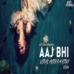Aaj Bhi (Aftermorning) Vishal Mishra - Mashup Mp3 Song