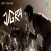 Jigra (Title Track) Vedang Raina