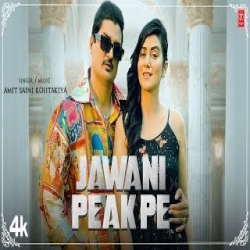 Jawani Peak Pe - Amit Saini Rohtakiya Mp3 Song