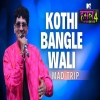 Kothi Bangle Wali - Mad Trip