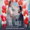 Tu Mili - Saaj Bhatt