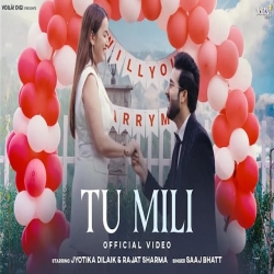 Tu Mili - Saaj Bhatt Mp3 Song