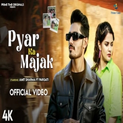 Pyar Ka Majak - Visvajeet Choudhary Ft. Crazy XYZ Mp3 Song
