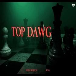 TOP DAWG - Prem Dhillon Mp3 Song