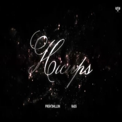 HICUPS - Prem Dhillon Mp3 Song