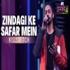 Zindagi Ke Safar Mein - The Hustle Flip