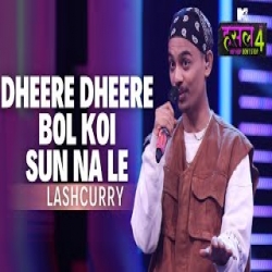 Dheere Dheere Bol Koi Sun Na Le - Lashcurry Mp3 Song
