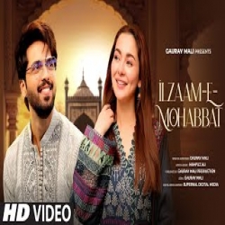 Ilzaam-E-Mohabbat - Gaurav Mali Mp3 Song