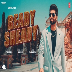 Ready Sheady - Shivjot Mp3 Song