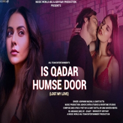 Is Qadar X Humse Door - Various Artists Mp3 Song