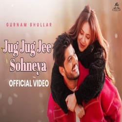 Jug Jug Jee Sohneya - Sadi Umar Bhi Tainu Lag Jaave - Gurnam Bhullar Mp3 Song
