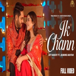 Ik Chann - Jot Harjot ft. Jasmeen Akhtar Mp3 Song