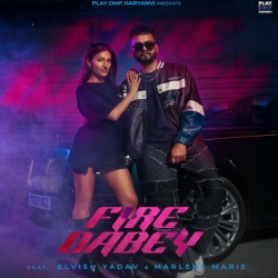 Fire Dabey - Elvish Yadav Mp3 Song