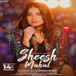 Sheesh Mahal - Jyotica Tangri, Harish Verma Mp3 Song