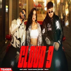 Cloud 9 - Deep Jandu, Sukhe Muzical Doctorz Mp3 Song